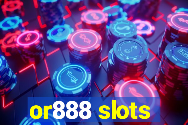 or888 slots